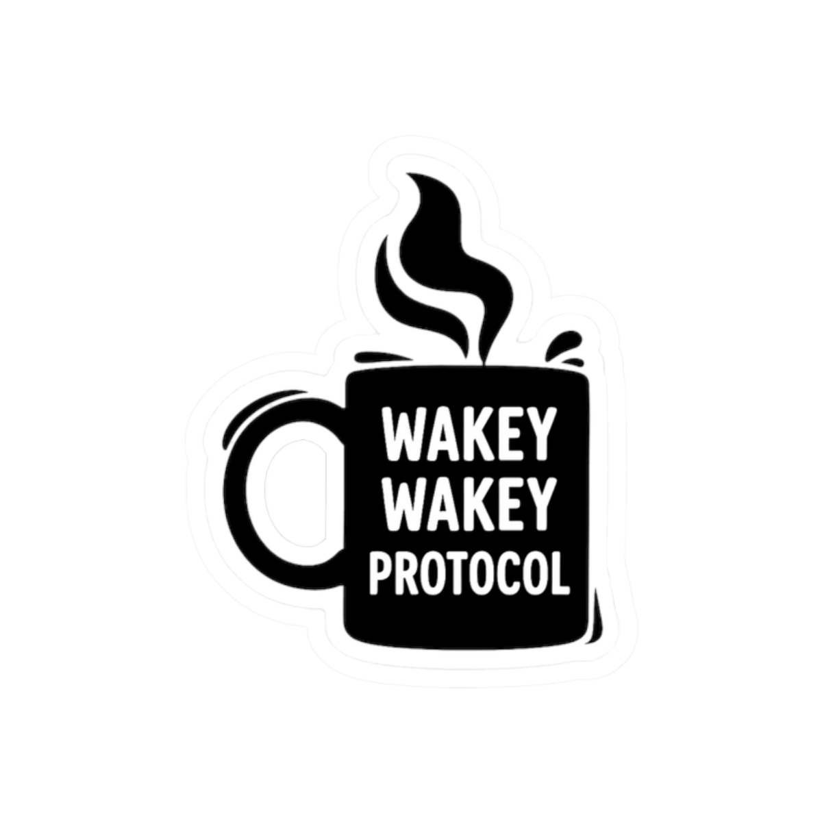 Wakey Wakey Protocol Bold Motivational Sticker